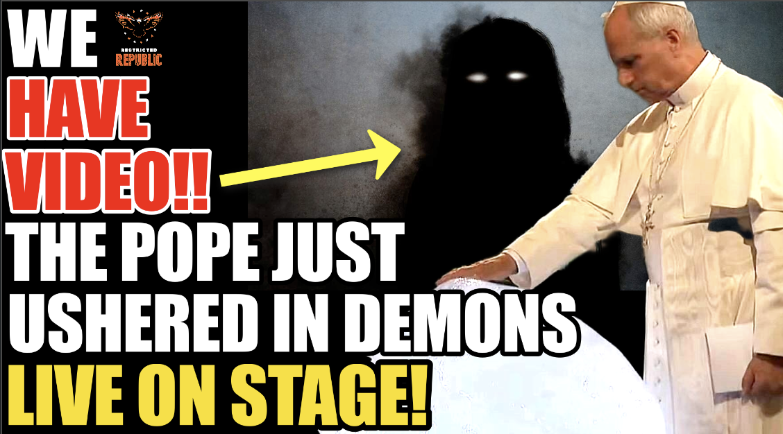 WE HAVE VIDEO! The Pope Just Ushered In Demons LIVE On Stage! 